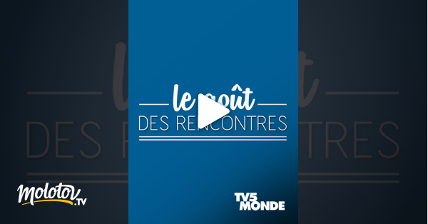 Le Gout Des Rencontres En Streaming Molotov Tv