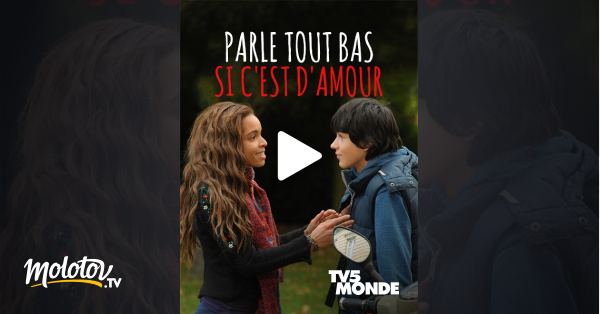 Parle Tout Bas Si C Est D Amour Parle tout bas, si c'est d'amour en Streaming - Molotov.tv