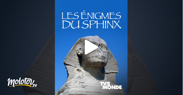 Les énigmes du Sphinx en Streaming - Molotov.tv