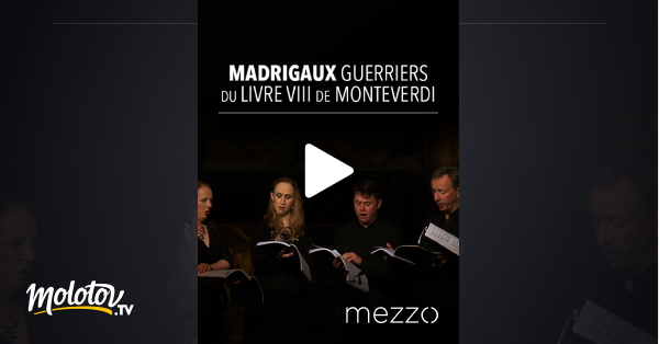 Madrigaux guerriers du livre VIII de Monteverdi en streaming sur Mezzo