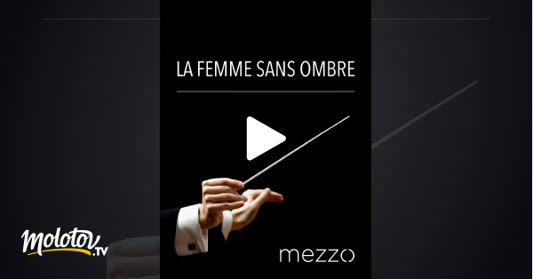 La Femme sans ombre en streaming sur Mezzo