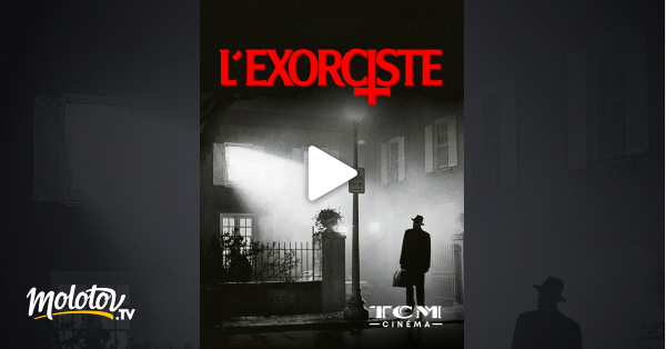 L Exorciste Streaming Vostfr L'exorciste (version longue) en Streaming - Molotov.tv