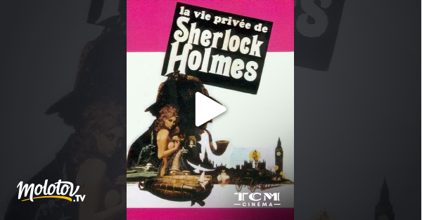 La Vie Privée Des Animaux Streaming La vie privée de Sherlock Holmes en Streaming - Molotov.tv