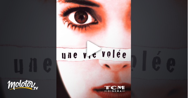 Une Vie Volée Streaming Une vie volée en Streaming - Molotov.tv