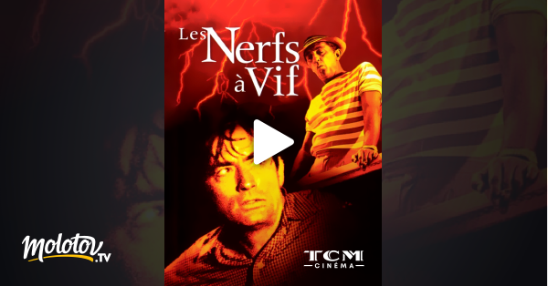 Les nerfs à vif en Streaming sur TCM Cinéma - Molotov.tv