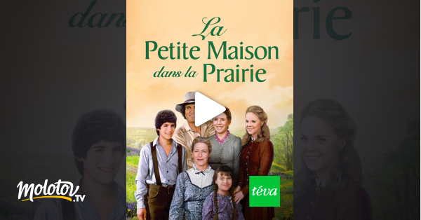 La Petite Maison Dans La Prairie En Streaming La petite maison dans la prairie en Streaming sur Téva - Molotov.tv