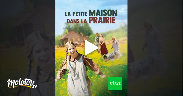La Petite Maison Dans La Prairie En Streaming La petite maison dans la prairie en Streaming & Replay sur Téva