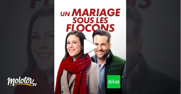 Un Mariage Sous Les Flocons Film Un mariage sous les flocons en Streaming - Molotov.tv
