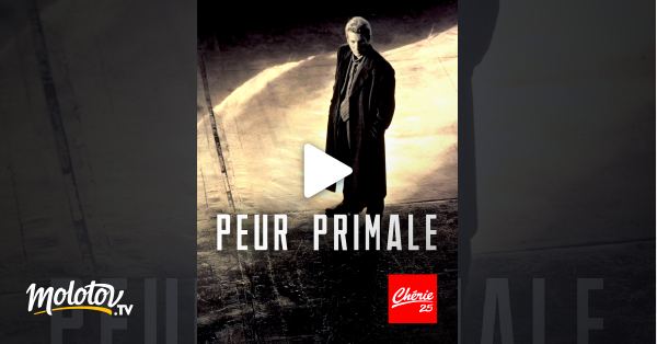 Peur Primale Streaming Vf Peur primale en Streaming - Molotov.tv