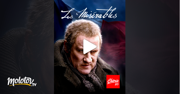 Les Misérables Film En Replay Les Misérables en Streaming - Molotov.tv