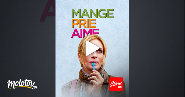 Mange Prie Aime Streaming Mange, prie, aime en Streaming - Molotov.tv