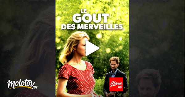 Le Gout Des Merveille Streaming Le goût des merveilles en Streaming - Molotov.tv