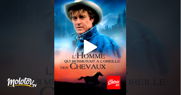 L'homme Qui Murmurait à L'oreille Des Chevaux Streaming Vf L'homme qui murmurait à l'oreille des chevaux en Streaming - Molotov.tv