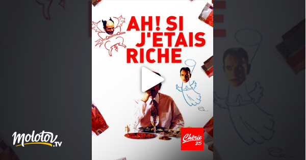 Ah Si J étais Riche Distribution Ah ! Si j'étais riche en Streaming - Molotov.tv