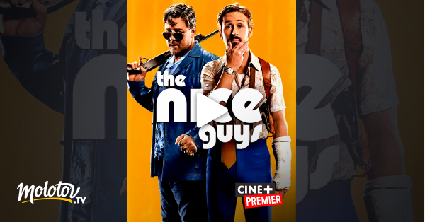 Streaming The Nice Guys The Nice Guys en Streaming - Molotov.tv