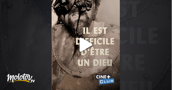 Il Est Difficile D être Un Dieu Streaming Il est difficile d'être un Dieu en Streaming - Molotov.tv