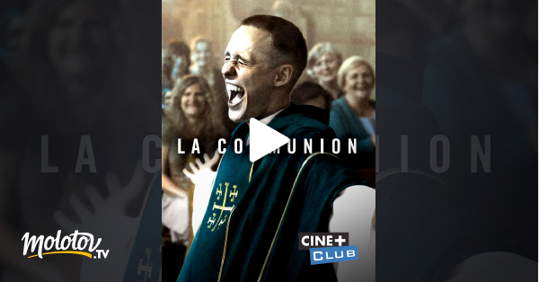 La Communion Film Streaming La communion en Streaming - Molotov.tv