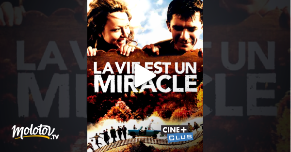 Film La Vie Est Un Miracle La vie est un miracle en Streaming - Molotov.tv