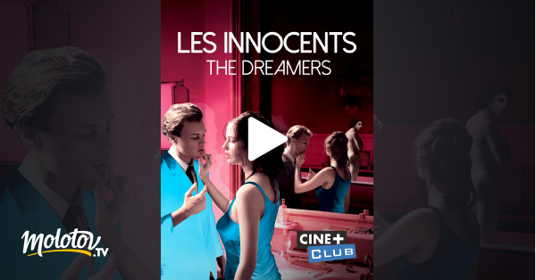 The Dreamers Streaming Vostfr Innocents : The Dreamers en Streaming - Molotov.tv