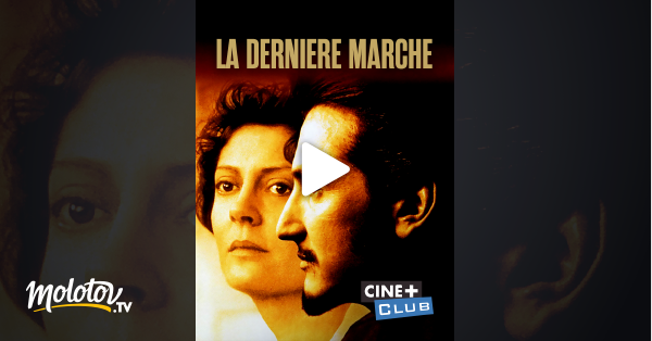 La Dernière Marche Streaming La dernière marche en Streaming - Molotov.tv