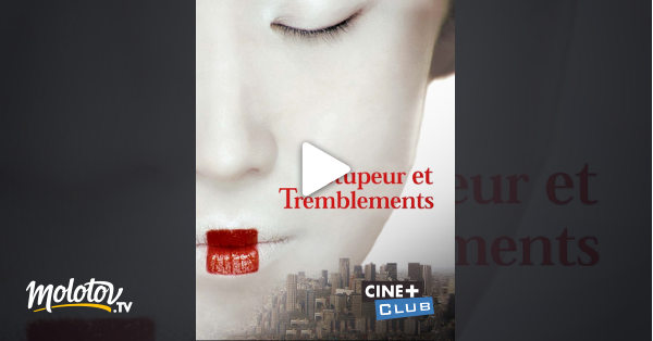 Stupeur Et Tremblement Streaming Stupeur et tremblements en Streaming - Molotov.tv