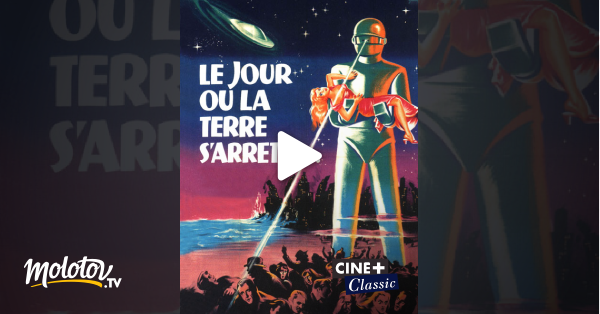Le Jour Où La Terre S Arrêta Streaming Le jour où la Terre s'arrêta en Streaming - Molotov.tv
