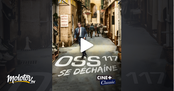 Escape Game Oss 117 OSS 117 se déchaîne en Streaming - Molotov.tv
