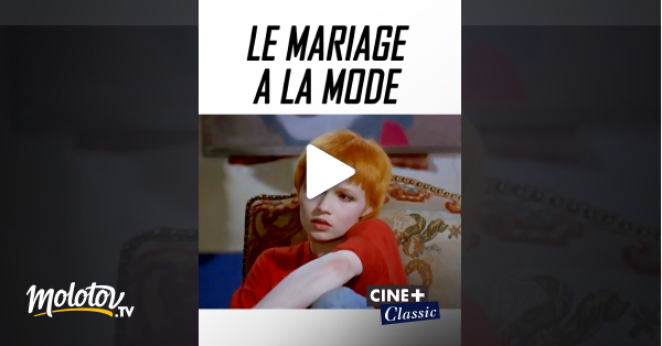Le mariage à la mode en streaming sur Ciné+ Classic