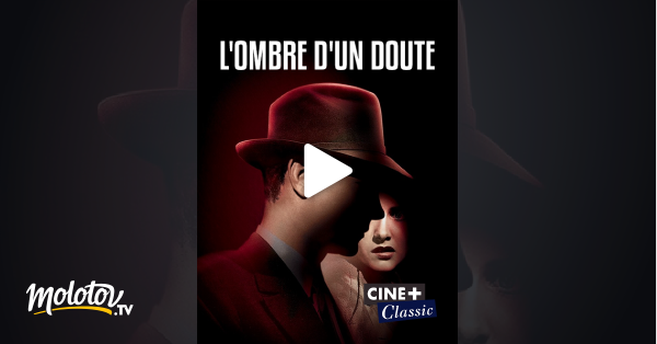 L Ombre D Un Doute Streaming Gratuit L'ombre d'un doute en Streaming - Molotov.tv