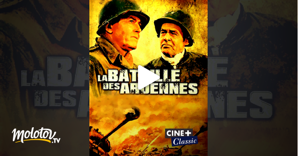 La Bataille Des Ardennes Lieu De Tournage La bataille des Ardennes en Streaming - Molotov.tv