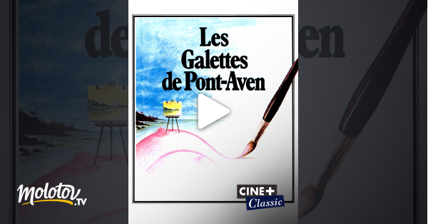 Replay Les Galettes De Pont Aven Les galettes de Pont-Aven en Streaming & Replay sur Ciné+ Classic