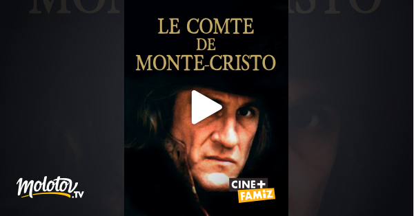 Le Comte De Monte Cristo Streaming Vf Le comte de Monte-Cristo en Streaming - Molotov.tv