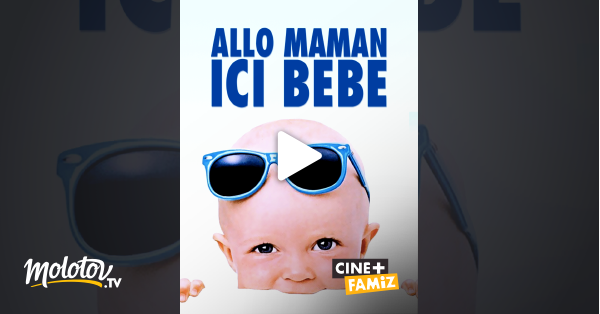 Allo Maman Ici Bebe En Streaming Molotov Tv