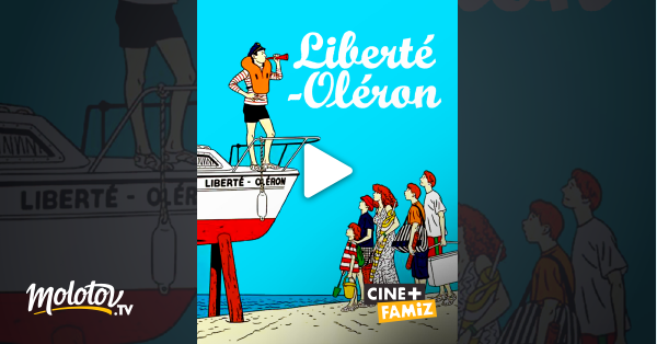 Liberté Oléron Film Complet Liberté-Oléron en Streaming - Molotov.tv