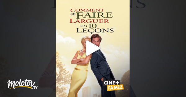 Comment Se Faire Larguer En 10 Leçons Streaming Comment se faire larguer en 10 leçons en Streaming - Molotov.tv