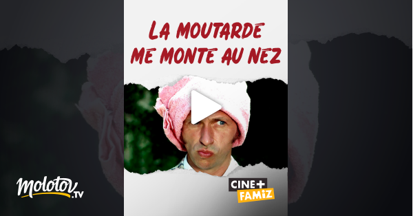 La Moutarde Me Monte Au Nez Streaming La moutarde me monte au nez en Streaming - Molotov.tv