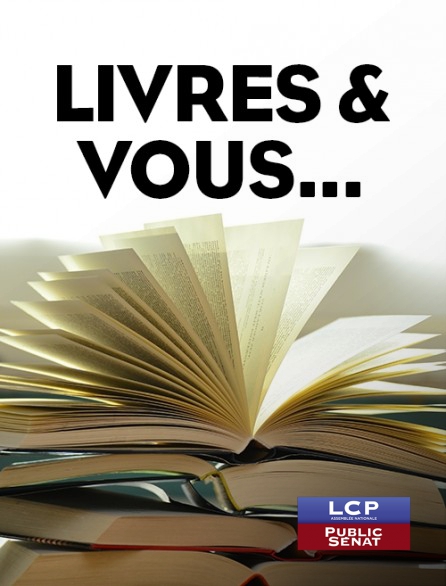 LCP Public Sénat - Livres & vous...